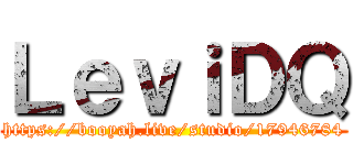 ＬｅｖｉＤＱ (https://booyah.live/studio/17946784)