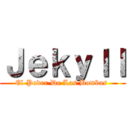 Ｊｅｋｙｌｌ (El Poder De Las Bombas )