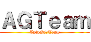 ＡＧＴｅａｍ (AsiaGodTeam)