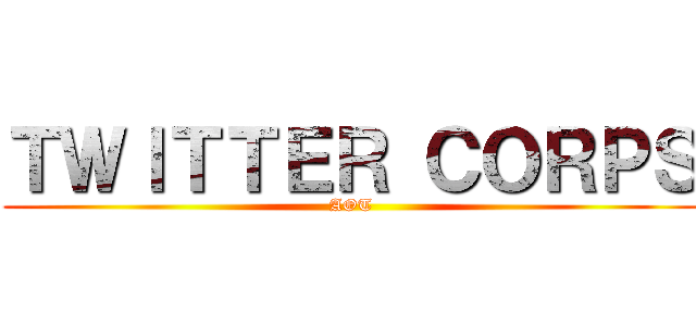 ＴＷＩＴＴＥＲ ＣＯＲＰＳ (AOT)