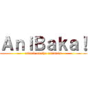 ＡｎｉＢａｋａ！ (attack on the animals)