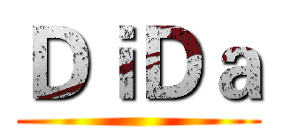 ＤｉＤａ ()