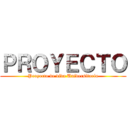 ＰＲＯＹＥＣＴＯ (Proyecto de vida Universitaria)