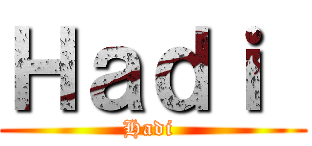 Ｈａｄｉ  (Hadi )