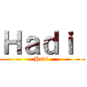 Ｈａｄｉ  (Hadi )