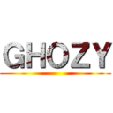 ＧＨＯＺＹ ()