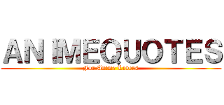 ＡＮＩＭＥＱＵＯＴＥＳ (For Anime Lovers)