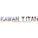 ＫＡＷＡＮ ＴＩＴＡＮ (BULLY)