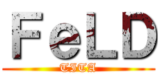 ＦｅＬＤ (TITA)