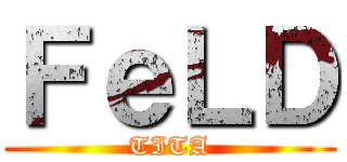ＦｅＬＤ (TITA)