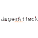 ＪａｇｅｒＡｔｔａｃｋ (Attack on Titan)