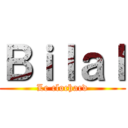 Ｂｉｌａｌ (Le clochard)