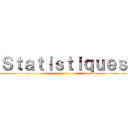 Ｓｔａｔｉｓｔｉｑｕｅｓ ()