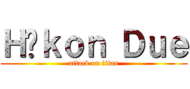 Ｈåｋｏｎ Ｄｕｅ (attack on titan)
