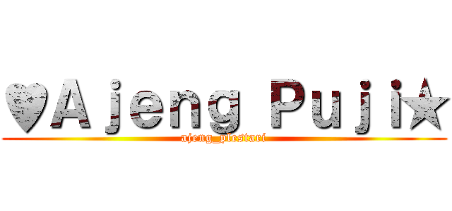 ♥Ａｊｅｎｇ Ｐｕｊｉ★ (ajeng_plestari)