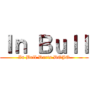 Ｉｎ Ｂｕｌｌ (In Bull Darts DOJO)