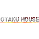 ＯＴＡＫＵ ＨＯＵＳＥ (attack on titan)