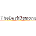 ＴｈｅＤａｒｋＤｅｍｏｎｓ (TDD's)