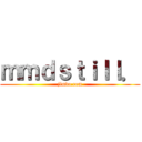 ｍｍｄｓｔｉｌｌ． (jimdo.com)