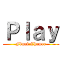 Ｐｌａｙ (Final Chance)