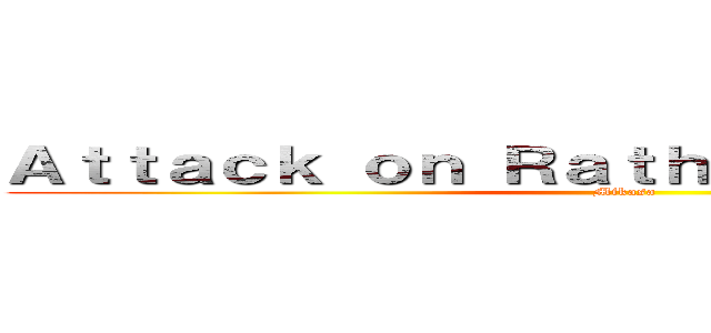 Ａｔｔａｃｋ ｏｎ Ｒａｔｈｅｒ Ｂｅ Ｓｌｅｅｐ (Mikasa)