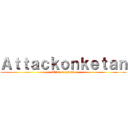 Ａｔｔａｃｋｏｎｋｅｔａｎ (Time to puasa)