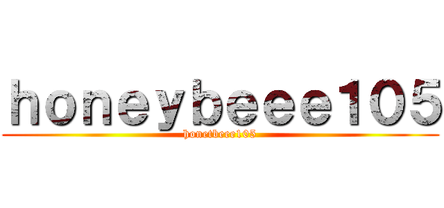 ｈｏｎｅｙｂｅｅｅ１０５ (honetbeee105)