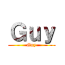 Ｇｕｙ (Guy)