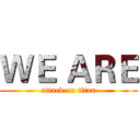 ＷＥ ＡＲＥ (attack on titan)