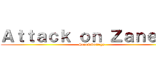 Ａｔｔａｃｋ ｏｎ Ｚａｎｅｌｌｉ (Scuolabottega)