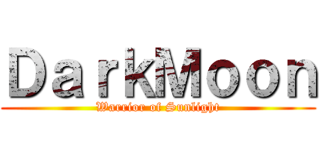 ＤａｒｋＭｏｏｎ (Warrior of Sunlight)