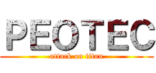 ＰＥＯＴＥＣ (attack on titan)