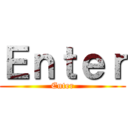 Ｅｎｔｅｒ (Enter)