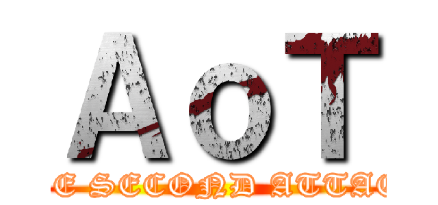 ＡｏＴ (THE SECOND ATTACK)