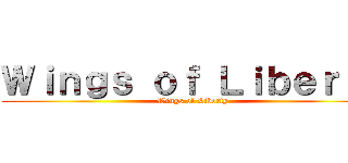 Ｗｉｎｇｓ ｏｆ Ｌｉｂｅｒｔｙ (Wings of Liberty)