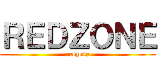 ＲＥＤＺＯＮＥ (redzone)