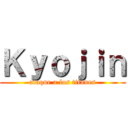 Ｋｙｏｊｉｎ (ataque a los titanes)