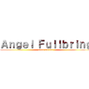 Ａｎｇｅｌ Ｆｕｌｌｂｒｉｎｇ (super muffins)