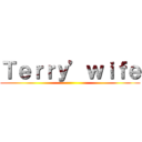 Ｔｅｒｒｙ’ｗｉｆｅ ()