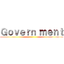 Ｇｏｖｅｒｎ ｍｅｎｔ ()