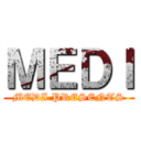 ＭＥＤＩ (MEDI PRESENTS)