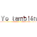 Ｙｏ ｔａｍｂｉéｎ ()