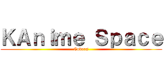 ＫＡｎｉｍｅ Ｓｐａｃｅ (Covers)