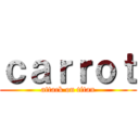 ｃａｒｒｏｔ (attack on titan)