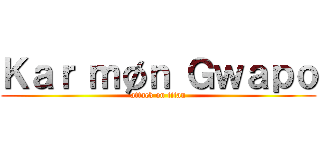 Ｋａｒ ｍøｎ Ｇｗａｐｏ (attack on titan)