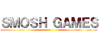 ＳＭＯＳＨ ＧＡＭＥＳ ()