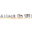 Ａｔｔａｃｋ Ｏｎ ＵＮ！ (Full Counter)
