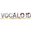 ＶＯＣＡＬＯＩＤ (yamaha)