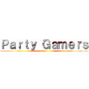 Ｐａｒｔｙ Ｇａｍｅｒｓ (jaj)