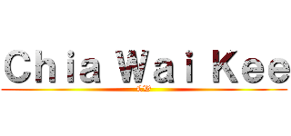 Ｃｈｉａ Ｗａｉ Ｋｅｅ (CW)